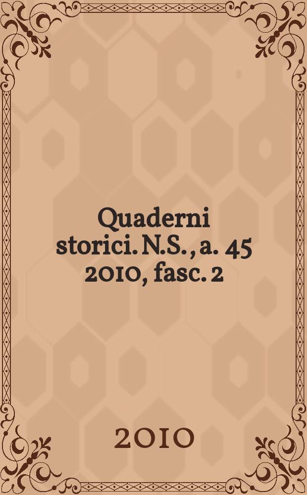 Quaderni storici. N.S., a. 45 2010, fasc. 2 (134) : Fonti statistiche per la storia economica dell'Italia unita = Статистические исследования в истории экономики Италии