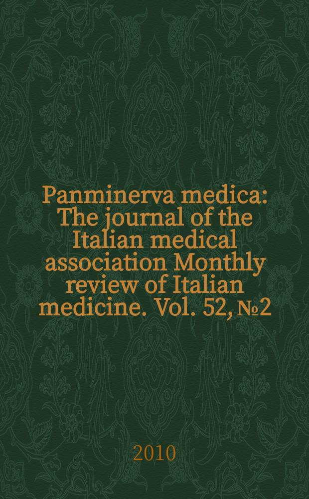 Panminerva medica : The journal of the Italian medical association Monthly review of Italian medicine. Vol. 52, № 2