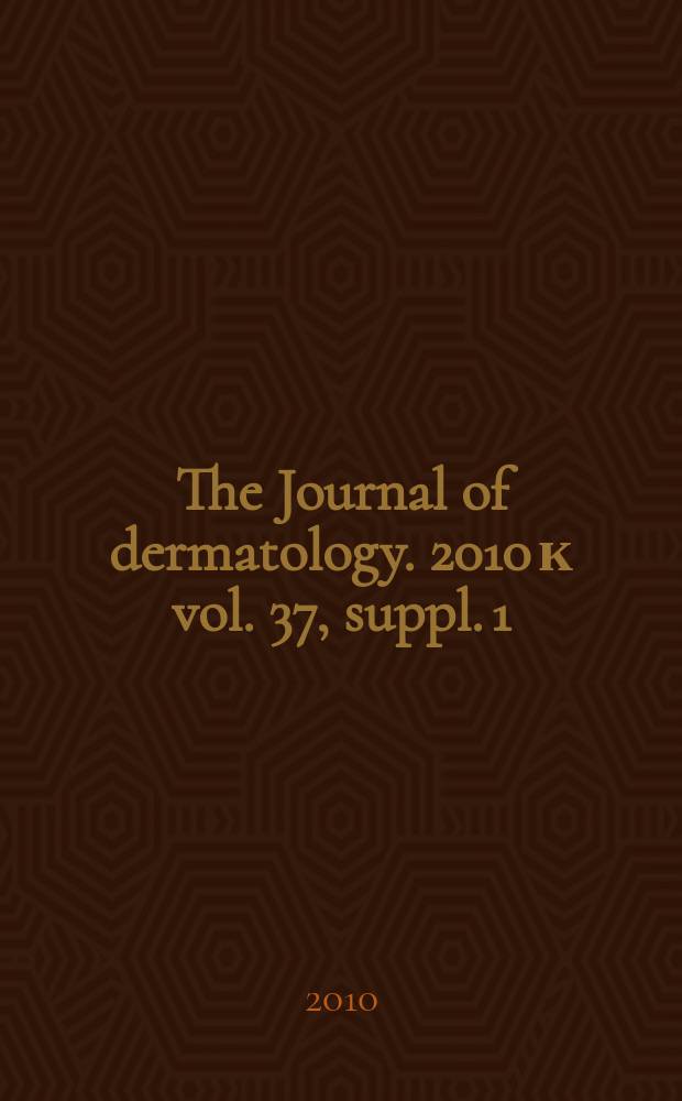 The Journal of dermatology. 2010 к vol. 37, suppl. 1 : Abstracts for The First Eastern Asia dermatology congress = Материалы 1-го Восточно-азиатского дерматологического конгресса