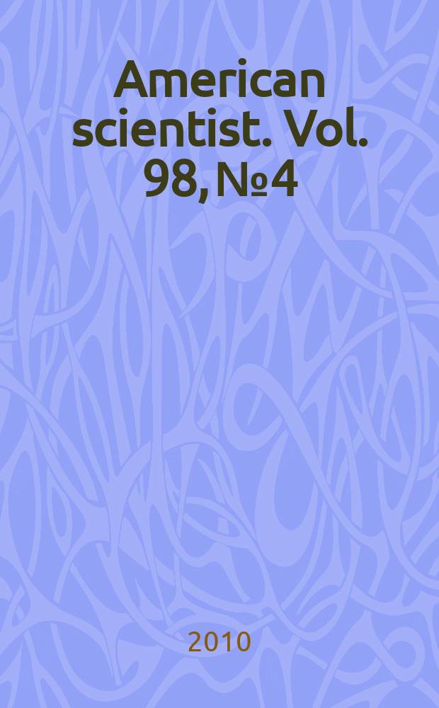 American scientist. Vol. 98, № 4