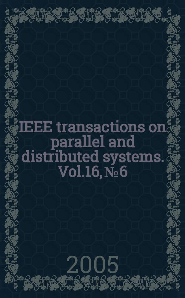 IEEE transactions on parallel and distributed systems. Vol.16, № 6