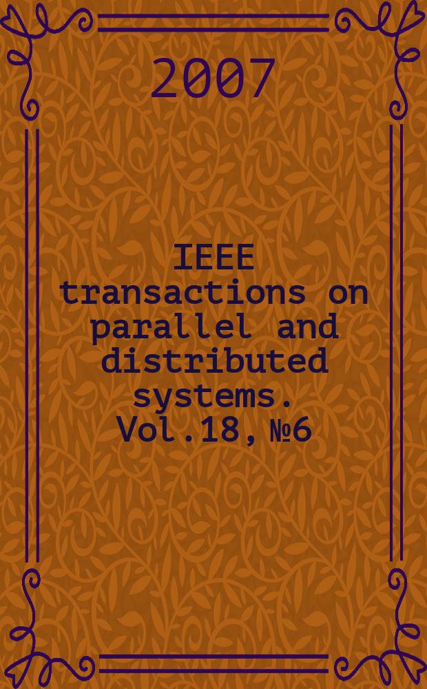 IEEE transactions on parallel and distributed systems. Vol.18, № 6