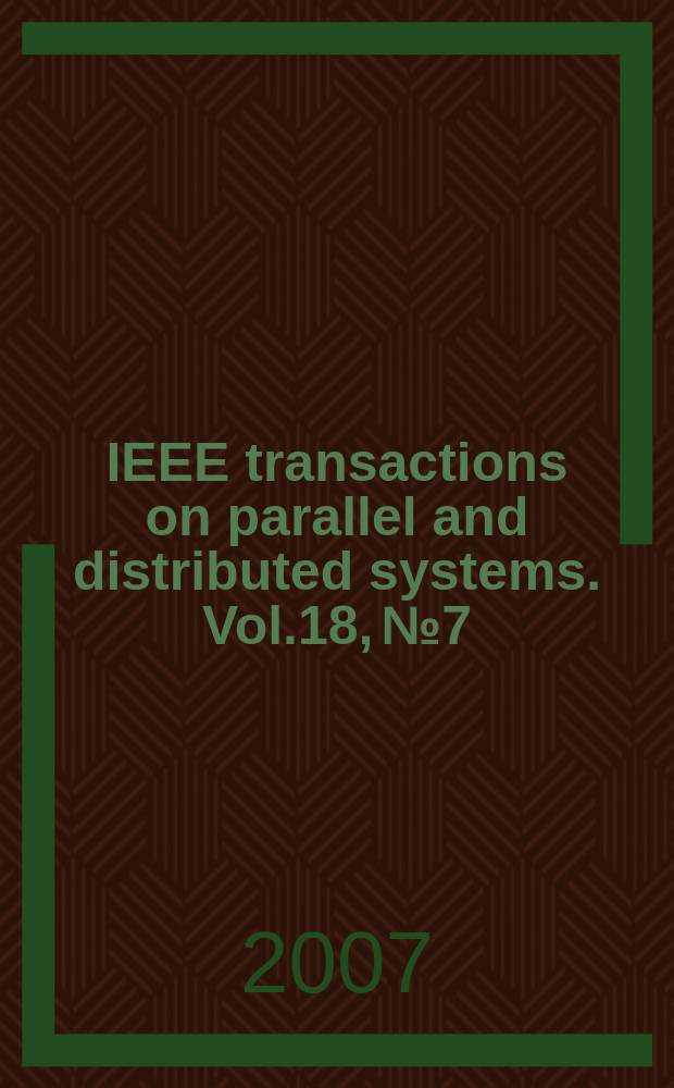 IEEE transactions on parallel and distributed systems. Vol.18, № 7