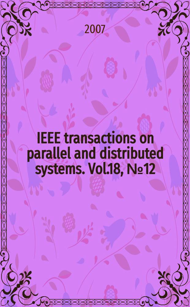 IEEE transactions on parallel and distributed systems. Vol.18, № 12