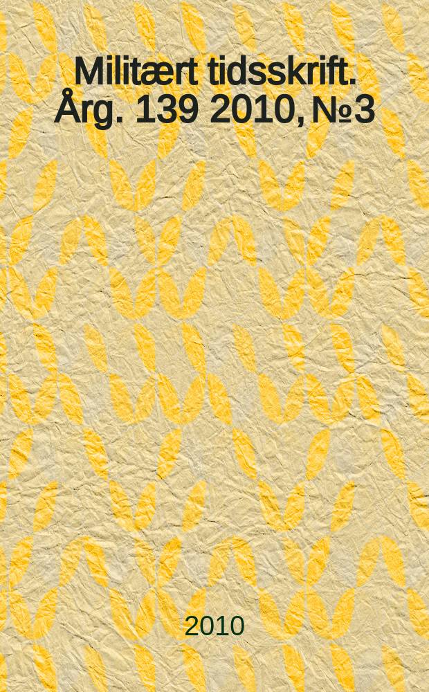Militært tidsskrift. Årg. 139 2010, № 3