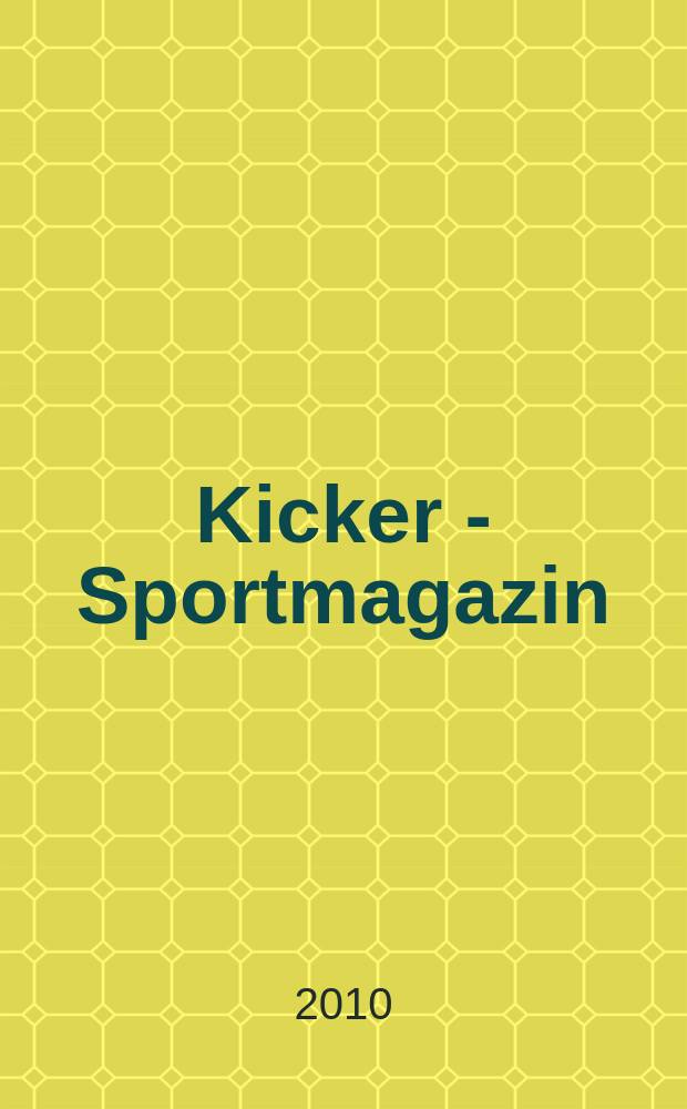 Kicker - Sportmagazin : Deutschlands grösste Sportzeitung. 2010, № 83