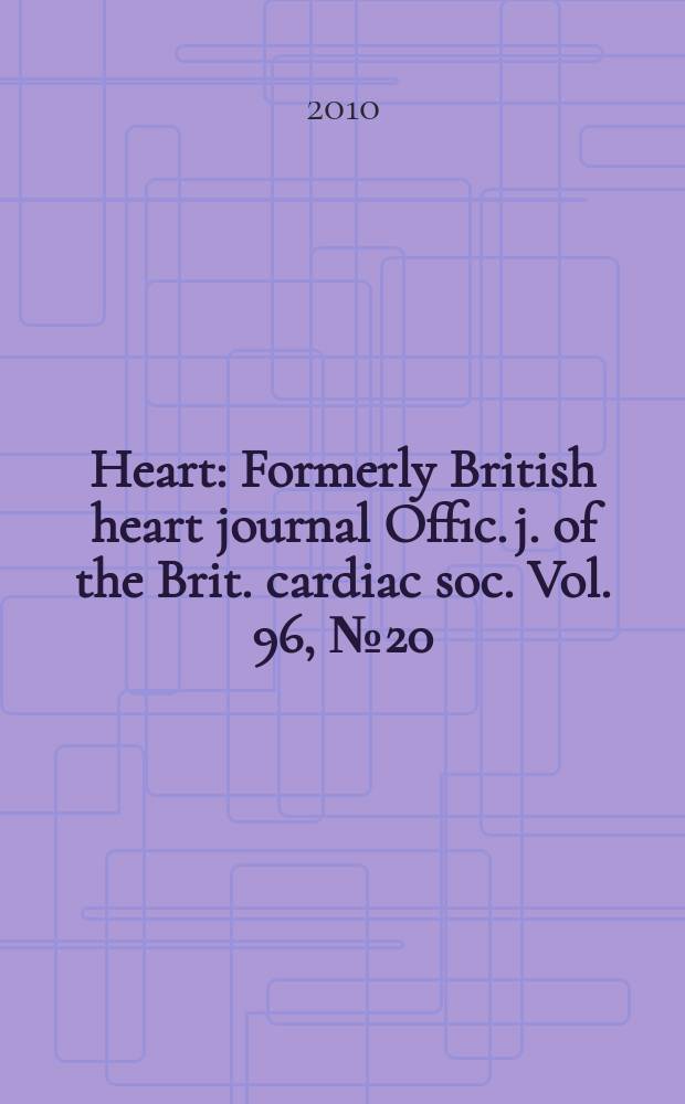 Heart : Formerly British heart journal Offic. j. of the Brit. cardiac soc. Vol. 96, № 20