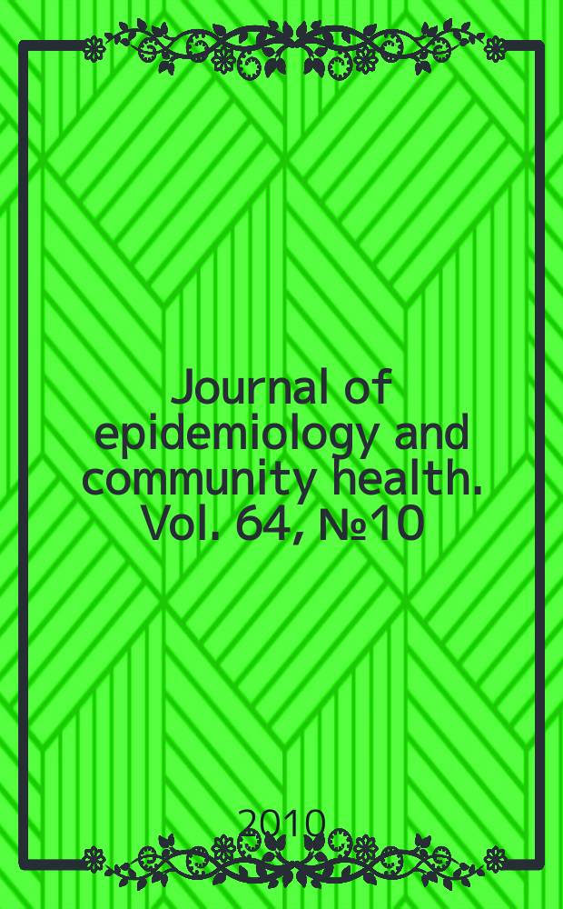Journal of epidemiology and community health. Vol. 64, № 10