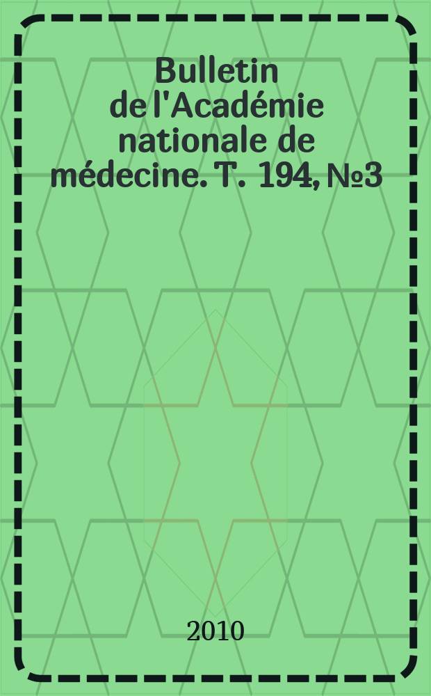 Bulletin de l'Académie nationale de médecine. T. 194, № 3