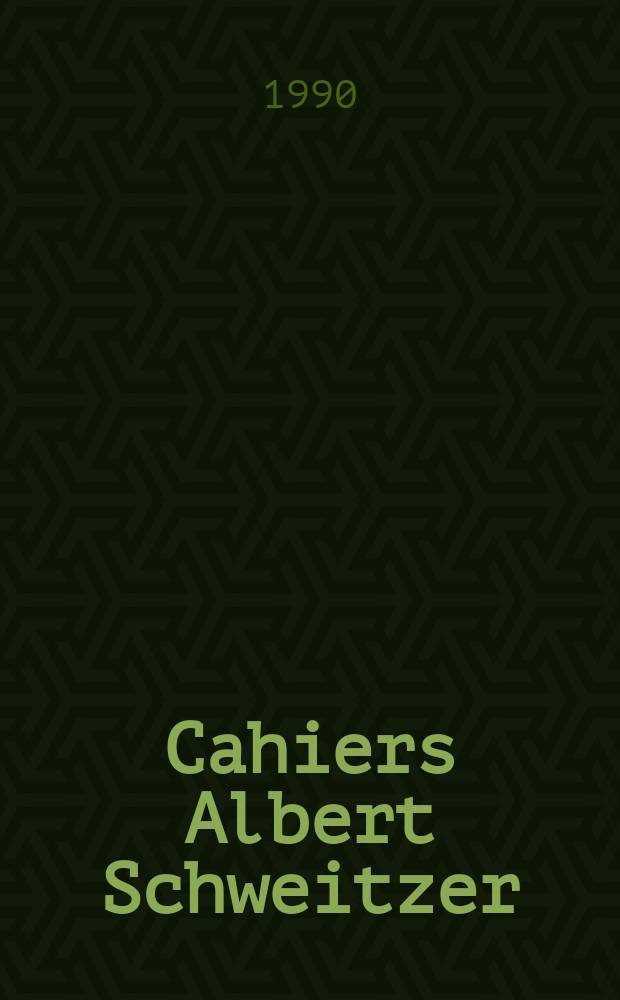 Cahiers Albert Schweitzer : organe de l'Association française de ses amis. 1990, № 80