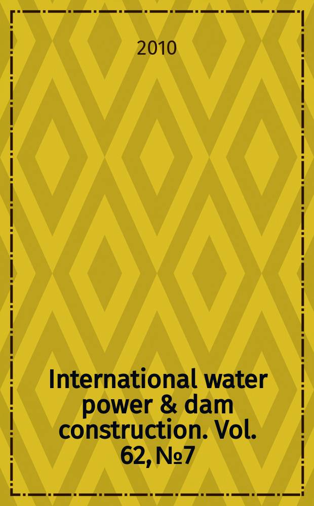 International water power & dam construction. Vol. 62, № 7