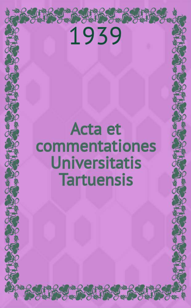 Acta et commentationes Universitatis Tartuensis (Dorpatensis). 19/21