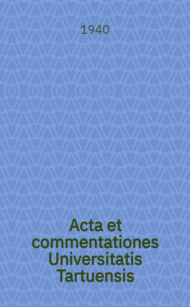 Acta et commentationes Universitatis Tartuensis (Dorpatensis). 46