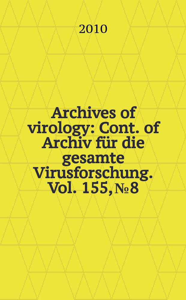 Archives of virology : Cont. of Archiv für die gesamte Virusforschung. Vol. 155, № 8