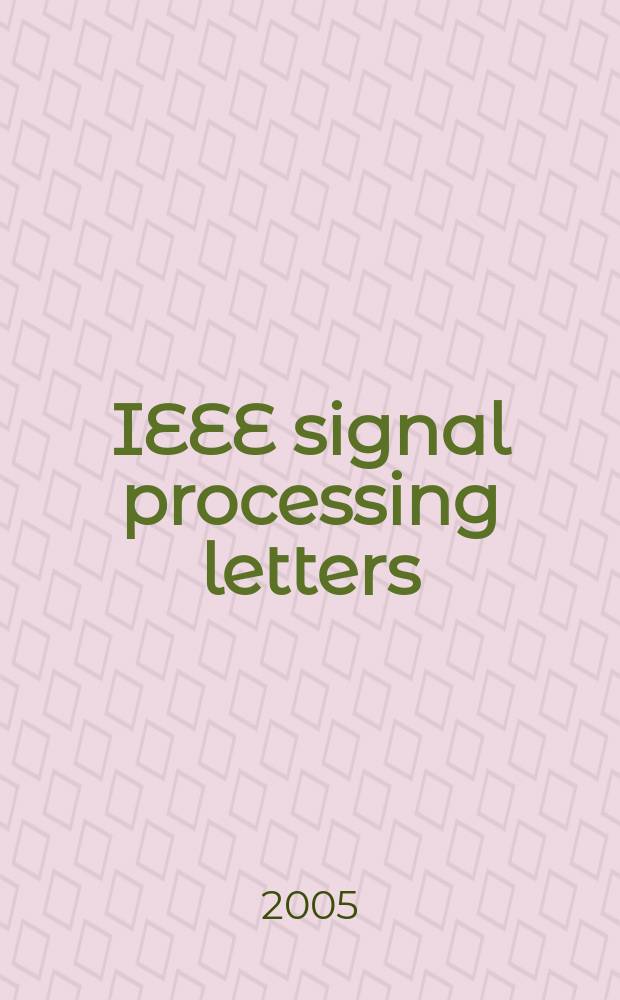 IEEE signal processing letters : A publ. of the IEEE signal processing soc. Vol. 12, № 10