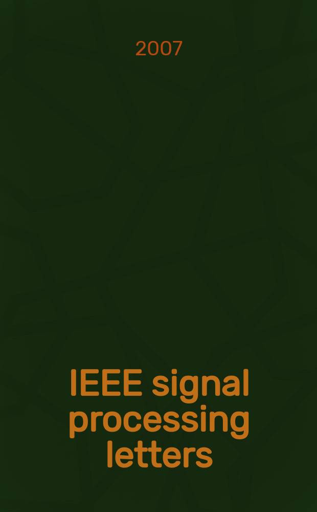 IEEE signal processing letters : A publ. of the IEEE signal processing soc. Vol. 14, № 6