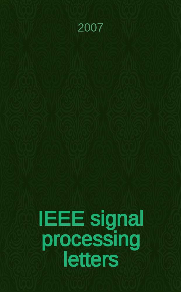 IEEE signal processing letters : A publ. of the IEEE signal processing soc. Vol. 14, № 7