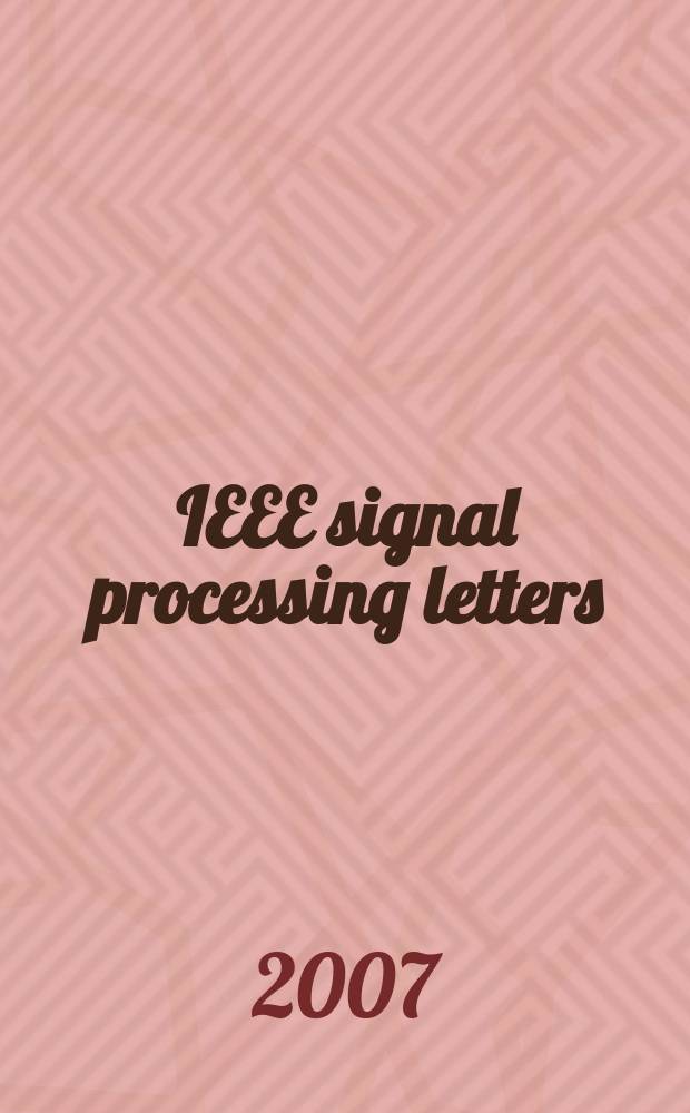 IEEE signal processing letters : A publ. of the IEEE signal processing soc. Vol. 14, № 8