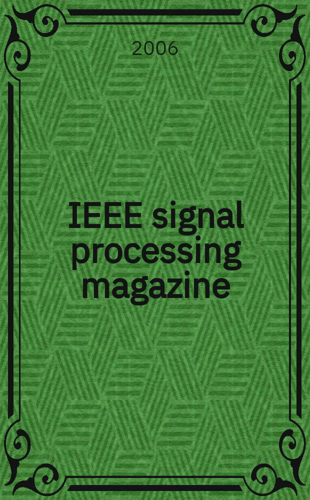 IEEE signal processing magazine : A publ. of the IEEE signal processing soc. Vol. 23, № 4