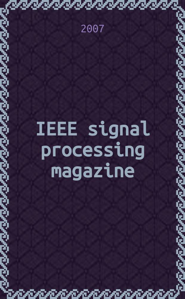 IEEE signal processing magazine : A publ. of the IEEE signal processing soc. Vol. 24, № 3
