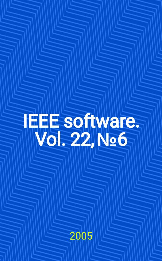 IEEE software. Vol. 22, № 6