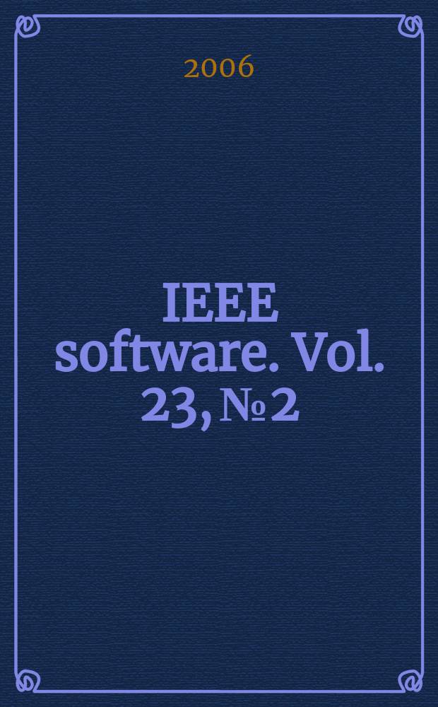 IEEE software. Vol. 23, № 2