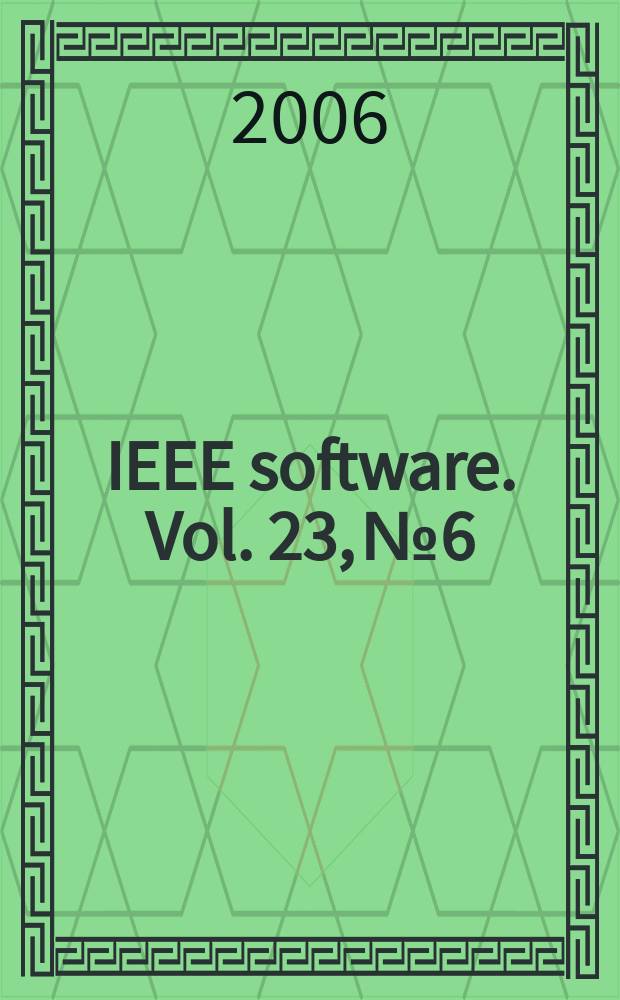 IEEE software. Vol. 23, № 6