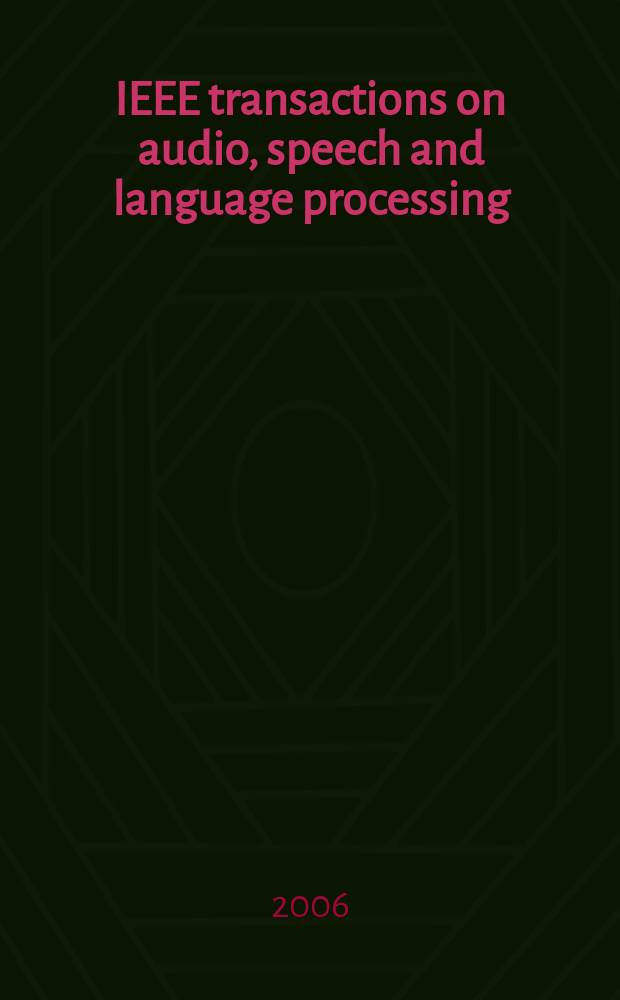 IEEE transactions on audio, speech and language processing : a publ. of the IEEE Signal processing soc. Vol. 14, № 5