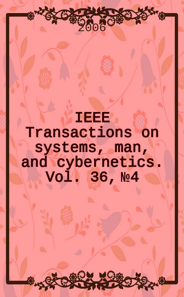 IEEE Transactions on systems, man, and cybernetics. Vol. 36, № 4