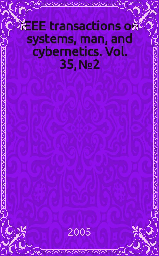 IEEE transactions on systems, man, and cybernetics. Vol. 35, № 2