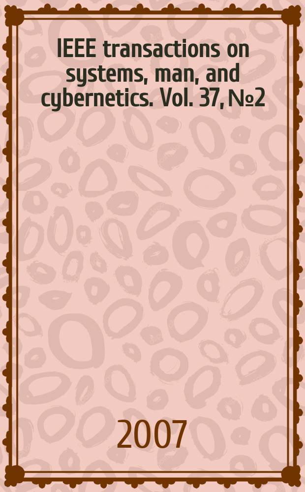 IEEE transactions on systems, man, and cybernetics. Vol. 37, № 2