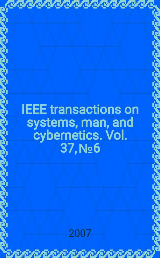IEEE transactions on systems, man, and cybernetics. Vol. 37, № 6