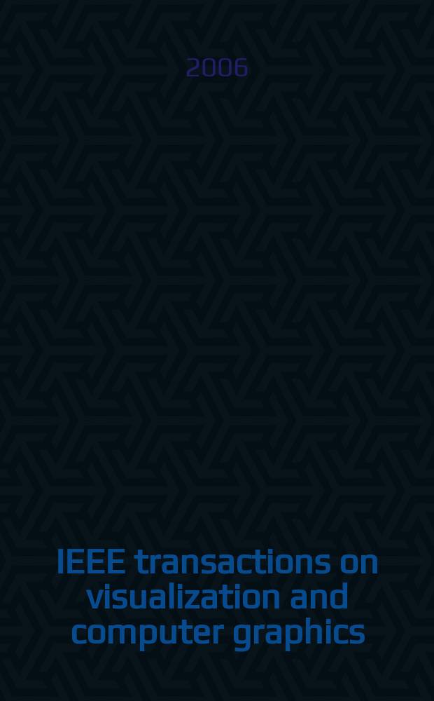 IEEE transactions on visualization and computer graphics : A publ. of the IEEE Computer soc. Vol. 12, № 2