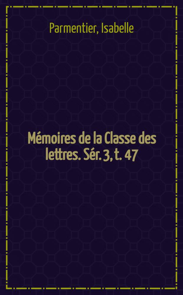 Mémoires de la Classe des lettres. Sér. 3, t. 47 : Histoire de l'environnement en Pays de Charleroi, 1730-1830 = История окружающей экологии стран Шарлеруа 1730 - 18730