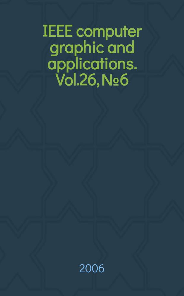 IEEE computer graphic and applications. Vol.26, № 6