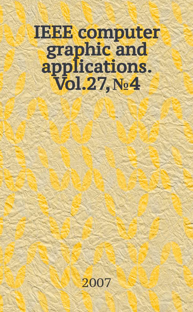 IEEE computer graphic and applications. Vol.27, № 4