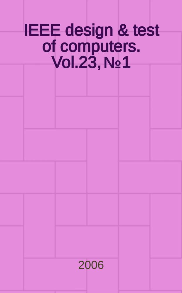 IEEE design & test of computers. Vol.23, № 1