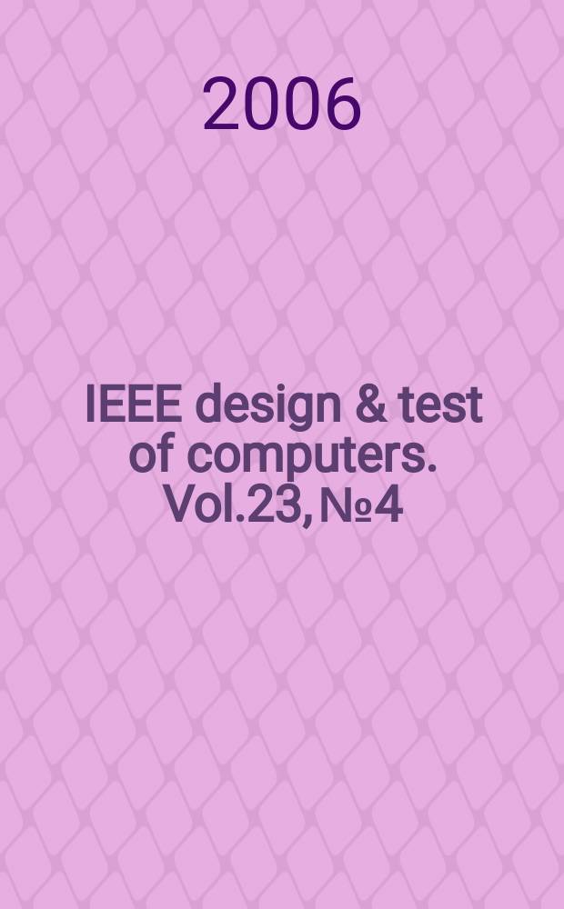 IEEE design & test of computers. Vol.23, № 4