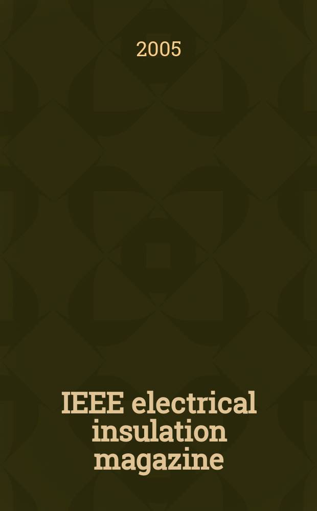IEEE electrical insulation magazine : A publ. of the Dielectrics & electrical insulation soc. Vol.21, № 1