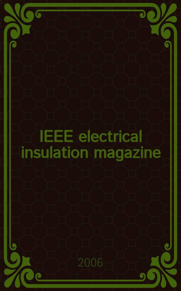 IEEE electrical insulation magazine : A publ. of the Dielectrics & electrical insulation soc. Vol.22, № 2