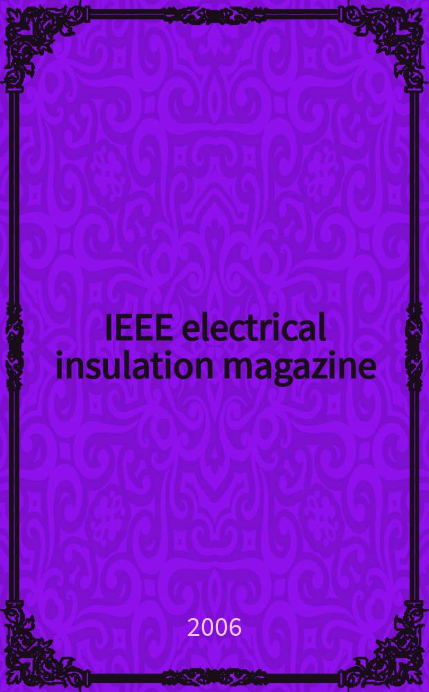 IEEE electrical insulation magazine : A publ. of the Dielectrics & electrical insulation soc. Vol.22, № 6