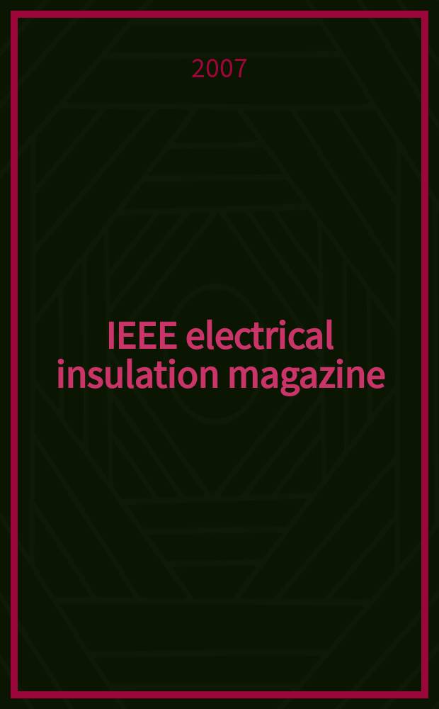 IEEE electrical insulation magazine : A publ. of the Dielectrics & electrical insulation soc. Vol.23, № 2