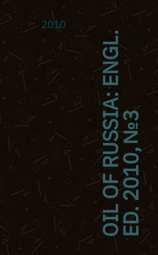 Oil of Russia : Engl. ed. 2010, № 3
