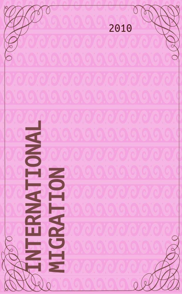 International migration : Quart. rev. of the Intergovernmental comm. for migration. Vol. 48, № 5