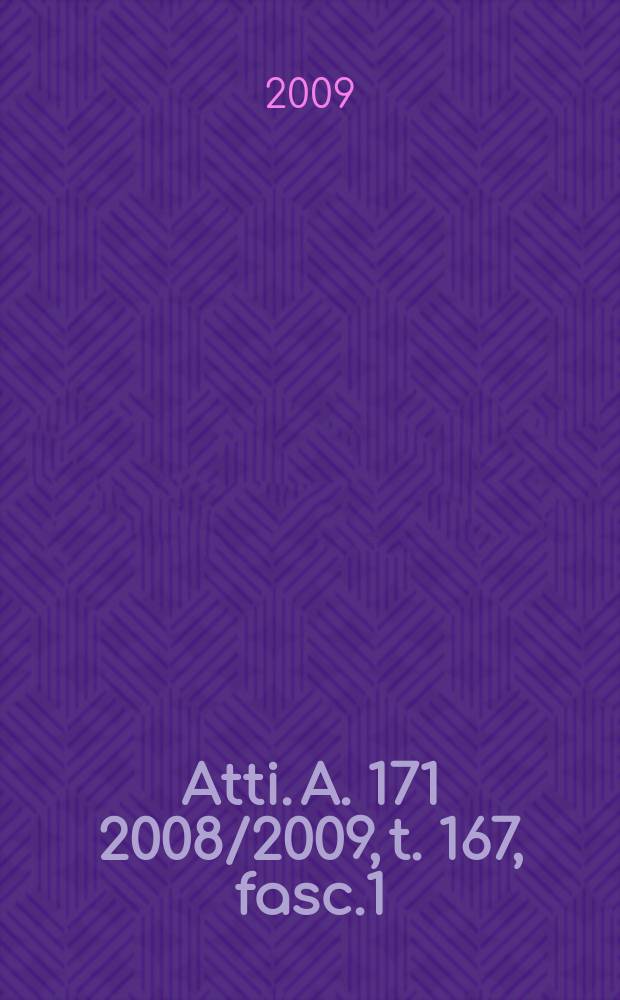 Atti. A. 171 2008/2009, t. 167, fasc.1/3