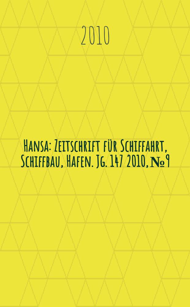 Hansa : Zeitschrift für Schiffahrt, Schiffbau, Hafen. Jg. 147 2010, № 9