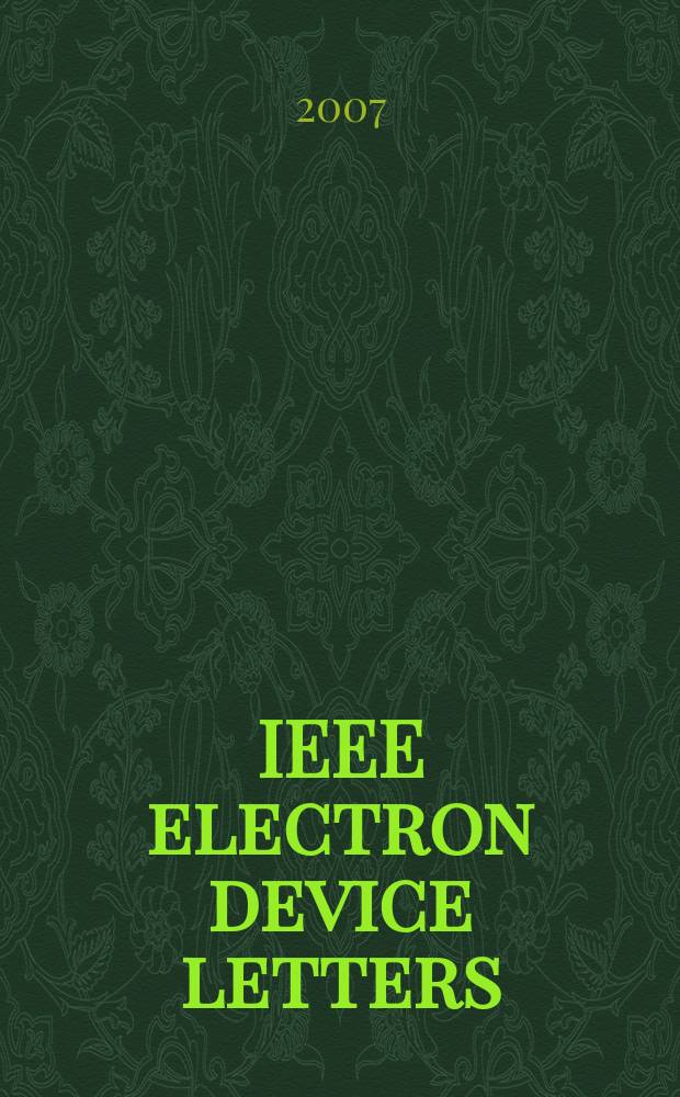 IEEE electron device letters : A publ. of the IEEE electron devices soc. Vol.28, № 3