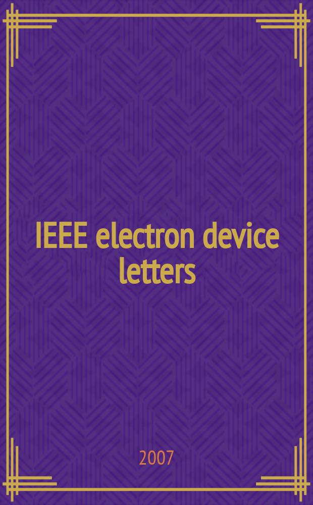 IEEE electron device letters : A publ. of the IEEE electron devices soc. Vol.28, № 5