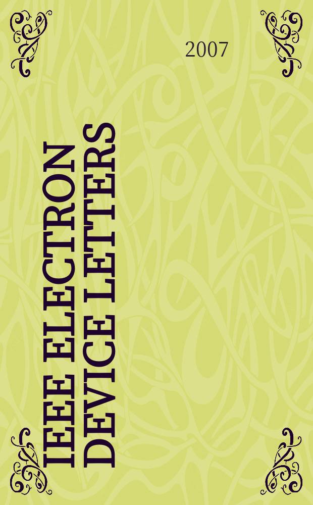 IEEE electron device letters : A publ. of the IEEE electron devices soc. Vol.28, № 8