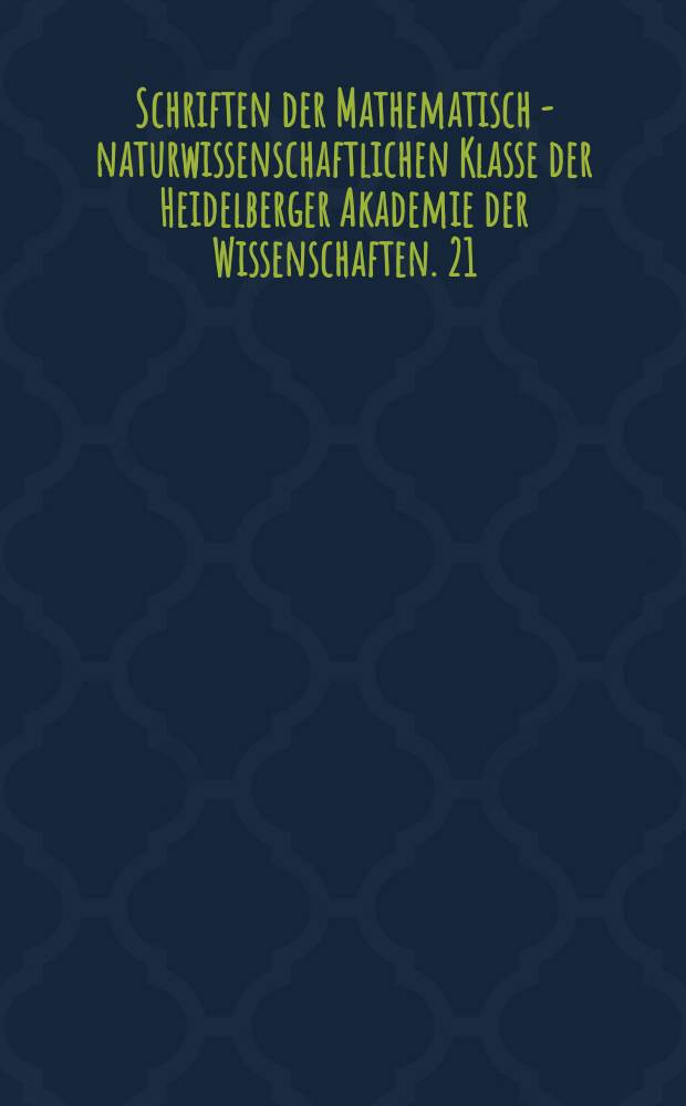 Schriften der Mathematisch - naturwissenschaftlichen Klasse der Heidelberger Akademie der Wissenschaften. 21 : Altern gestalten = Междисциплинарный симпозиум по старению